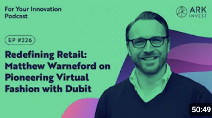 Matthew Warneford on Pioneering Virtual Fashion with Dubit