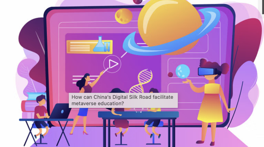 How can China’s Digital Silk Road facilitate metaverse education?