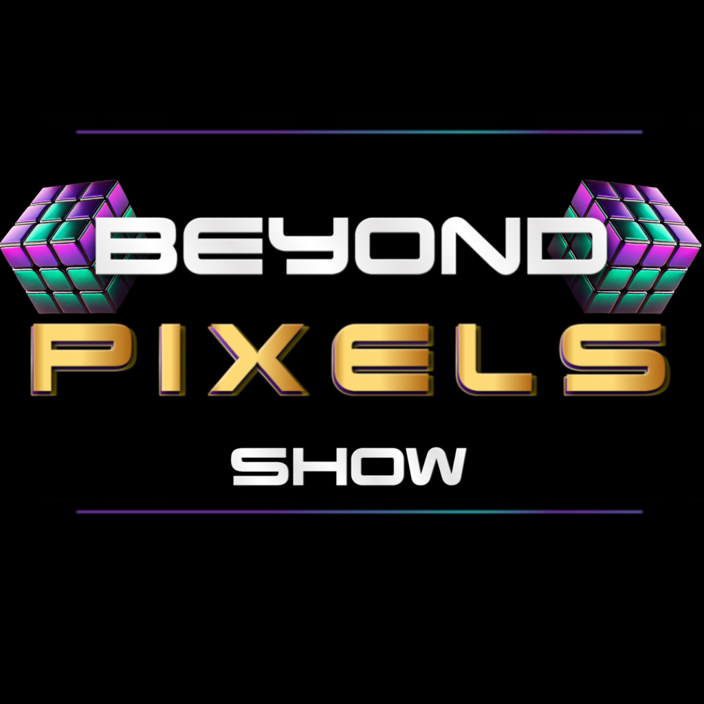 Beyond Pixels Show